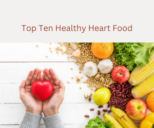 Top Ten Healthy Heart Food