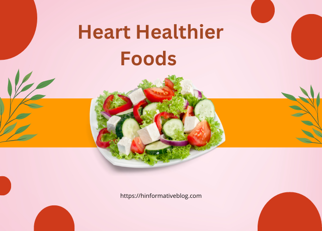 Heart Healthier Foods 