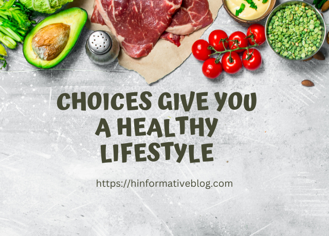 Healthy Food Choices Give Healthy Lifestyle