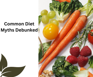 Common Diet Myths Debunked